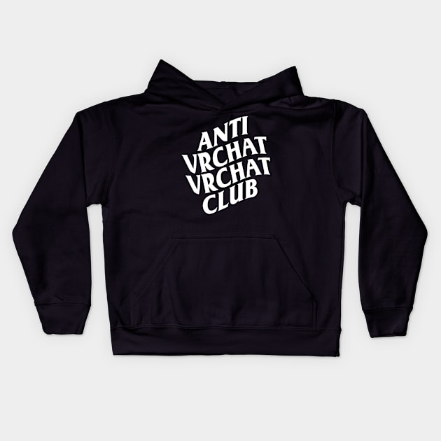 ANTI VRCHAT VRCHAT CLUB WHITE Kids Hoodie by angstysnow